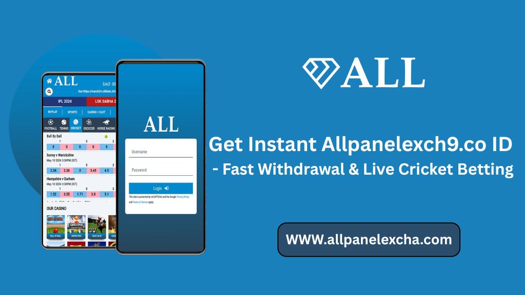Allpanelexch9.co ID guide showing fast withdrawal insights, secure access, and live cricket betting experience for users