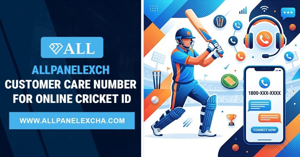 Allpanelexch Customer Care Number guide showing verified support, Online Cricket ID help, secure access, login assistance, and beginner-friendly steps.