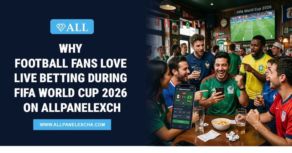 Football fans using Allpanelexch for live betting during FIFA World Cup 2026 with real-time odds, match insights, and mobile access.