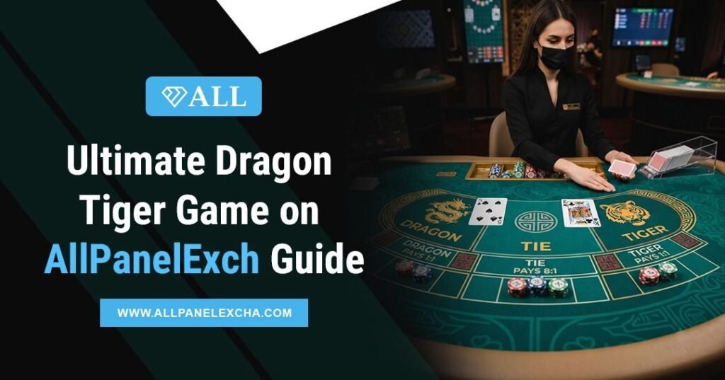 Ultimate Dragon Tiger Game on Allpanelexch guide showing game rules, gameplay, strategies, and key platform features for beginners.