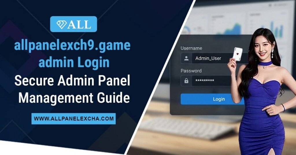 Allpanelexch9.game/admin login and admin panel management guide