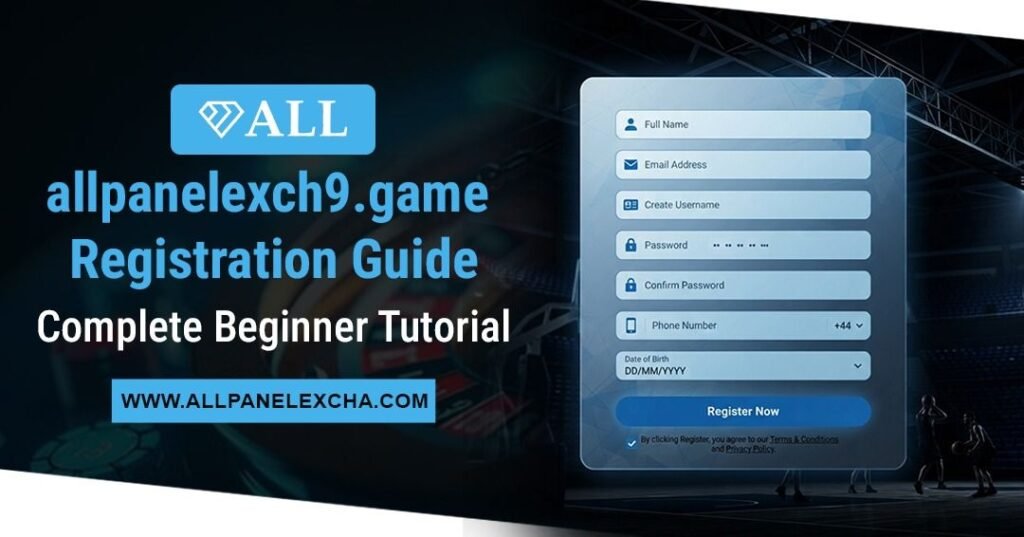 allpanelexch9.game Registration Guide showing the beginner-friendly account registration process with secure access steps and platform overview.