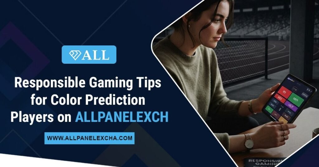 Responsible gaming tips for color prediction players on AllPanelexch